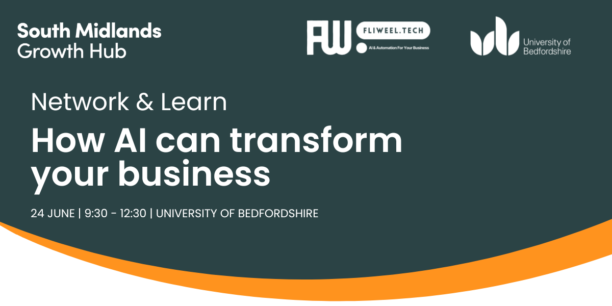 South Midlands Growth Hub - Network & Learn - How AI can transform your business